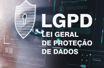 LGPD – Lei Geral de Proteção de Dados